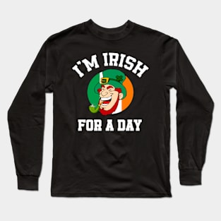 I am Irish for a day Saint Patricks day shamrock Long Sleeve T-Shirt